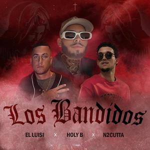 Los Bandidos (feat. El Luisi & N2Cutta) (Explicit)