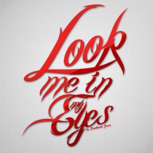 Look Me in My Eyes (Explicit)