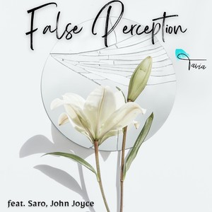 False Perception (feat. Saro & John Joyce)
