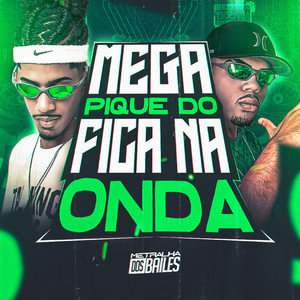 Mega Pique do Fica na Onda (Explicit)