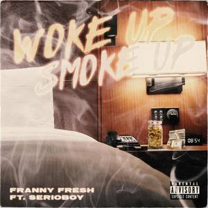 Woke Up Smoke Up (Explicit)