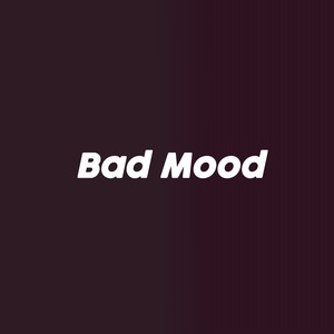 Bad Mood