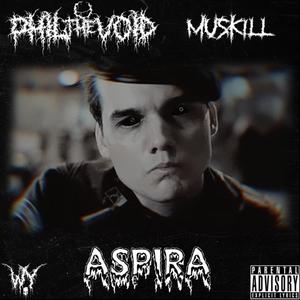 ASPIRA (feat. Muskill) (Explicit)