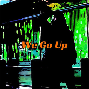 We Go Up (Explicit)