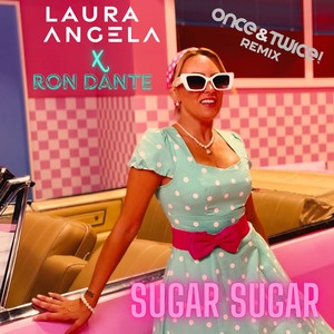 Sugar Sugar (Once & Twice! Remix)