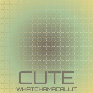 Cute Whatchamacallit