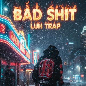 Bad shit (Explicit)