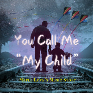 You Call Me My Child