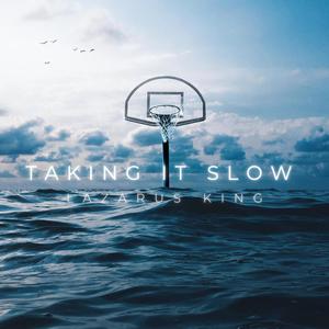 Taking It Slow