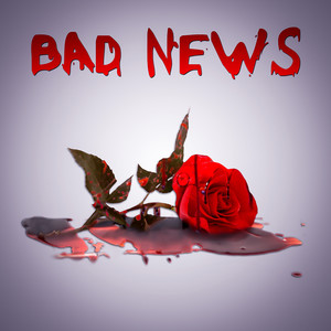 Bad News