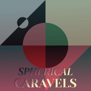 Spherical Caravels