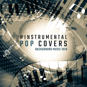 #Instrumental Pop Covers: Background Music 2019