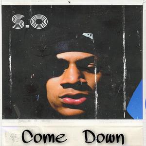 Come Down (Explicit)