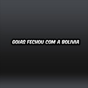Goias fechou com a Bolivia (Explicit)