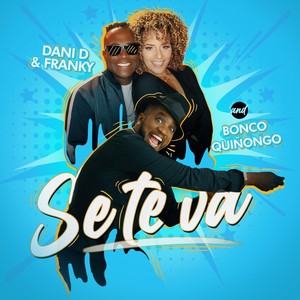 Se Te Va (feat. Bonco Quiñongo)