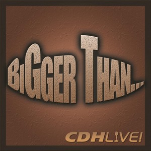 Bigger Than