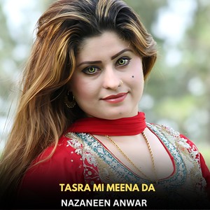 Tasra Mi Meena Da