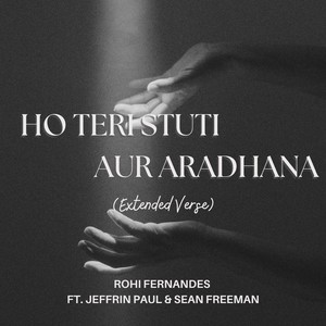 Ho Teri Stuti Aur Aradhana (Extended Verse) [feat. Sean Freeman & Jeffrin Paul]