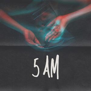 5AM (Explicit)