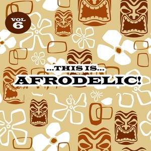 This Is Afrodelic, Vol. 6