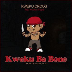 Kweku Ba Bone (Explicit)