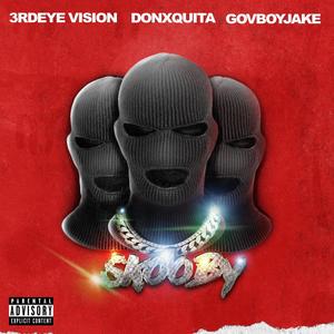 Skooby (feat. 3rdeye Vision & GovBoyJake) [Explicit]