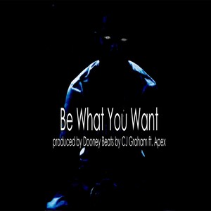 Be What You Want(feat. Apex) (Explicit)
