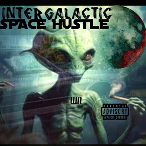 INTERGALACTIC SPACE HUSTLE (Explicit)