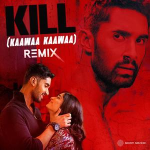 Kill (Kaawaa Kaawaa) - Remix