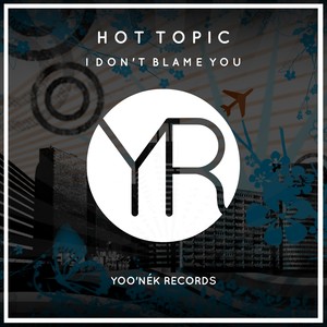I Don't Blame You (Original Mix)