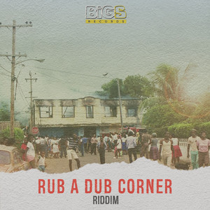 Rub a dub corner riddim