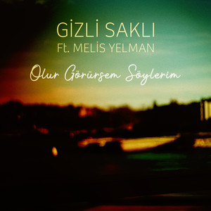 Olur Görürsem Söylerim