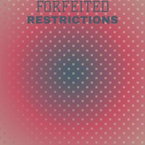 Forfeited Restrictions