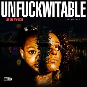 Un****witable "The Mixtape" (Explicit)