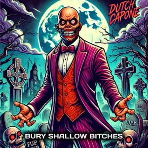 Bury Shallow ******* (Explicit)