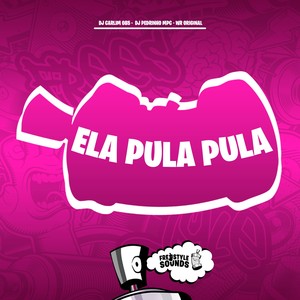 Ela Pula Pula (Explicit)