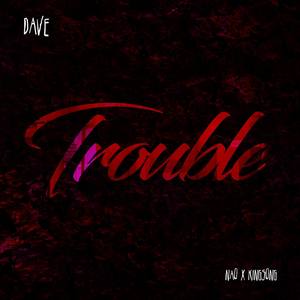 Trouble(feat. Nao & Kingsong)
