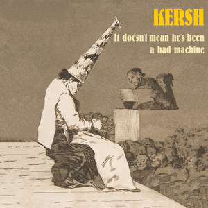 It Doesn't Mean He's Been a Bad Machine