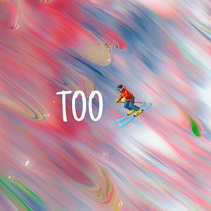 Too Skiii (Explicit)