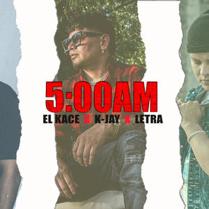5 am (feat. Alex primera letra & El kace la glopeta) (Explicit)