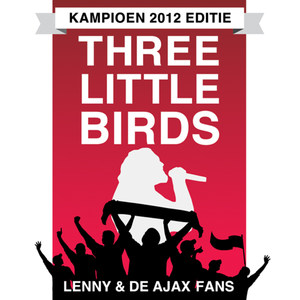 Three Little Birds(Kampioen 2012 Editie)