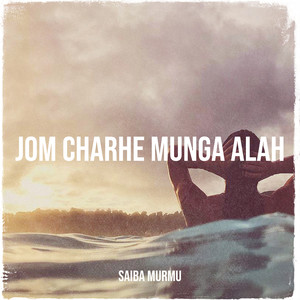 Jom Charhe Munga Alah