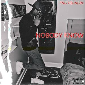 Nobody Know (Explicit)