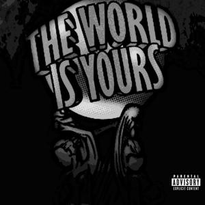 The World Is Yours (Explicit)
