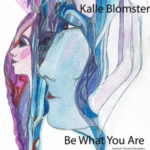 Be What You Are (feat. Christina Rengefors, Filip Frostemark & Beppe Olsson)