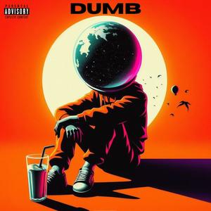 dumb (Explicit)