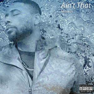 Ain't That (Explicit)