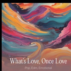 What’s Love, Once Love