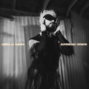 LIBERA LA CUERPA (Supersonic Version)