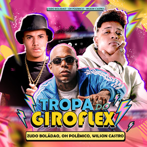 Tropa do Giroflex (Explicit)